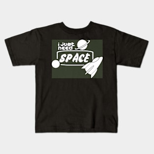 I JUST NEED SPACE Kids T-Shirt
